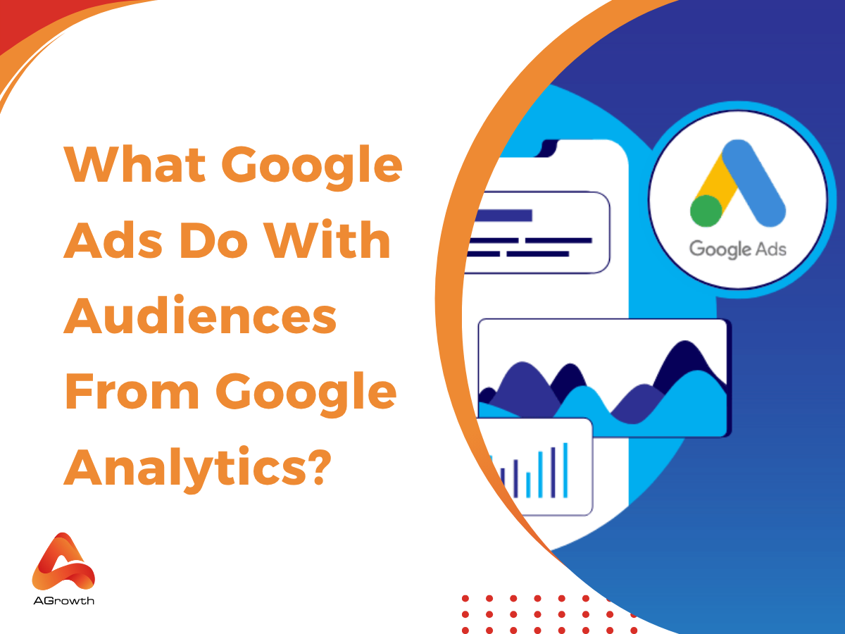 Google Ads Do With Audiences From Google Analytics