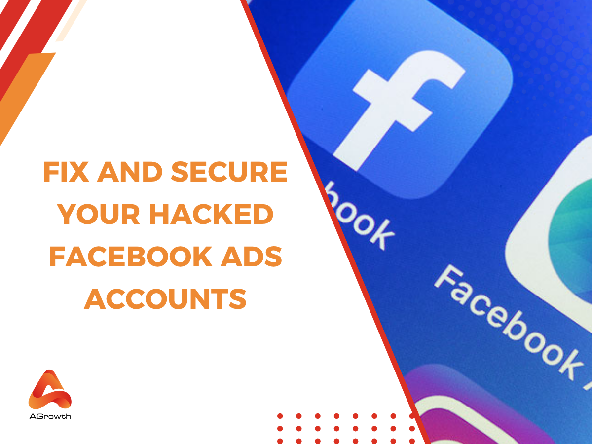 Facebook Ads Account Hacked: How to Fix and Secure It