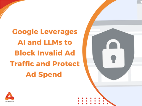 Google Leverages AI and LLMs to Block Invalid Ad Traffic and Protect Ad Spend
