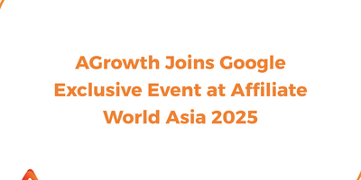 AGrowth Joins Google Exclusive Event at Affiliate World Asia 2025
