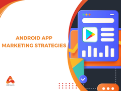 Guide to Android App Marketing Strategies: From Acquisition to Global Scaling