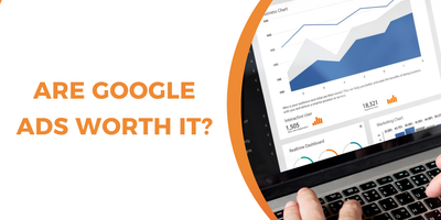 Are Google Ads worth it?