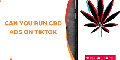 Can You Run CBD Ads on TikTok? What Marketers Need to Know