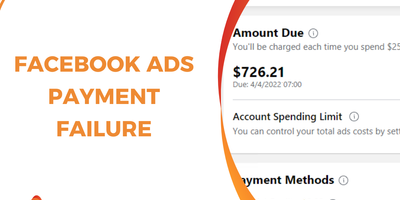 Guide to Facebook Ads Payment Failure: Causes, Resolutions, and Prevention Strategies