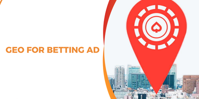 Geo for Betting Ads: How to Choose the Most Profitable Countries in 2026