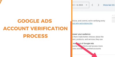 The Complete Google Ads Account Verification Process for Experienced Advertisers