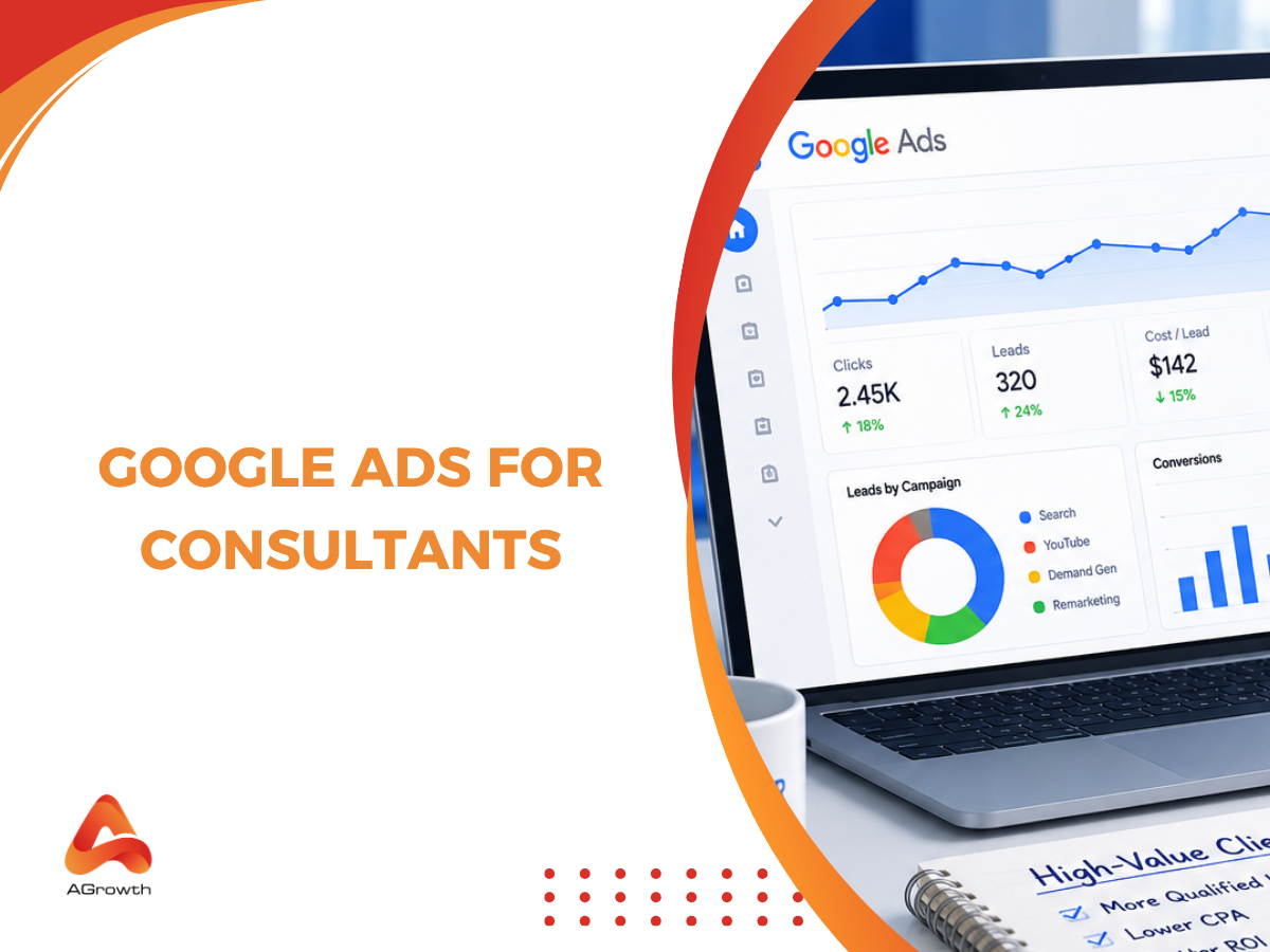 Google Ads for Consultants: How to Generate High-Value Clients