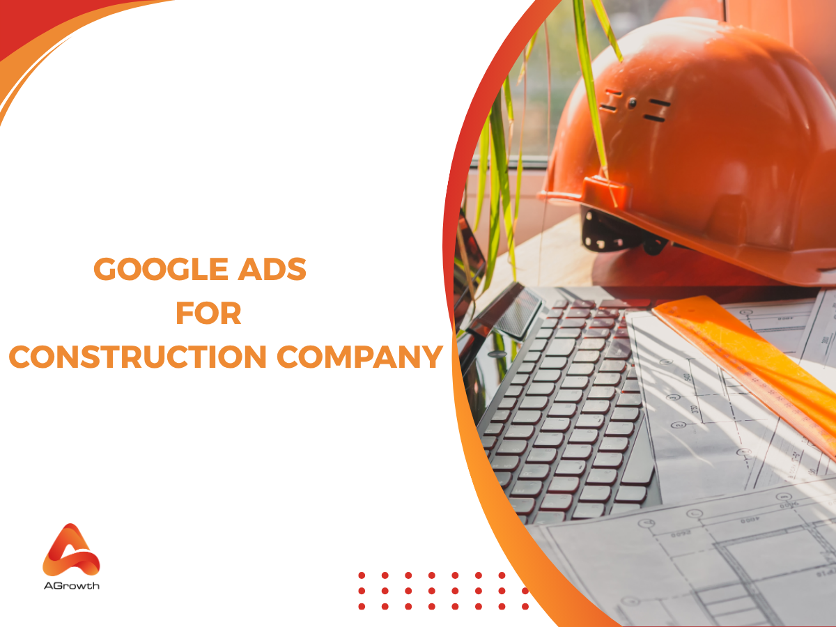 Google Ads for Construction Companies: Advanced PPC Strategies to Generate High-Quality Contractor Leads
