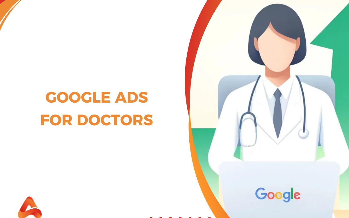 Google Ads for Doctors: Proven Strategies to Grow Your Practice