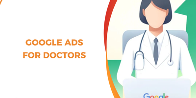 Google Ads for Doctors: Proven Strategies to Grow Your Practice