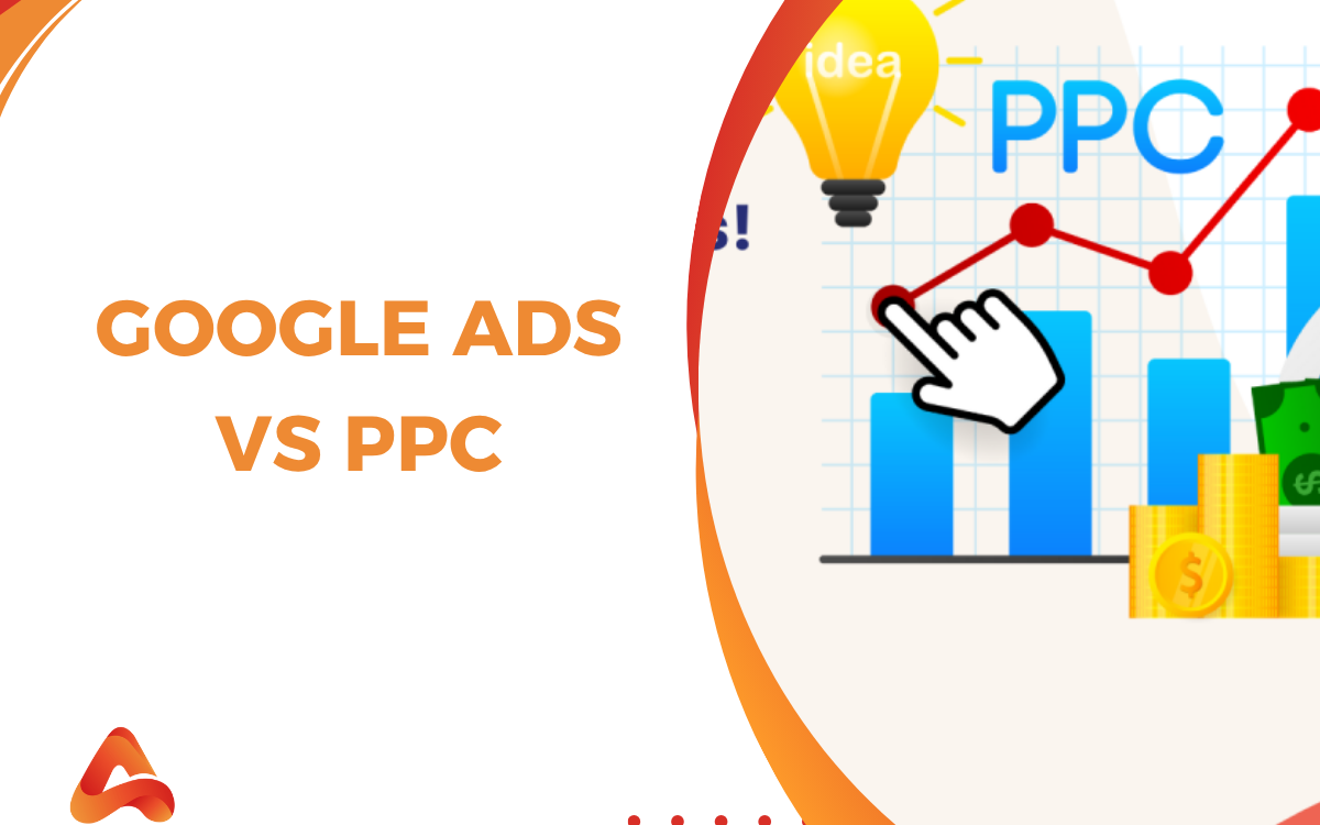 Google Ads vs PPC: Understanding the Difference and When to Use Each