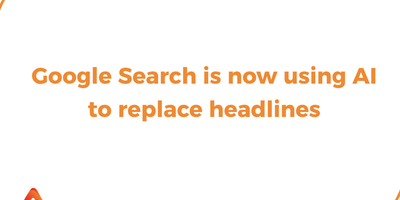 Google Search is now using AI to replace headlines