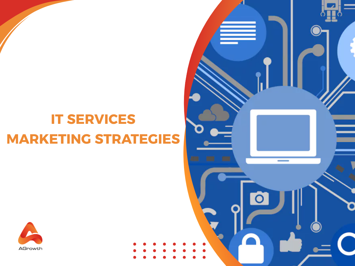 IT Services Marketing Strategies: A Complete Guide to Winning High-Value B2B Clients