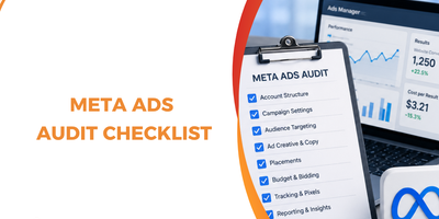 Meta Ads Audit Checklist: The Latest Framework for Finding Wasted Spend and Unlocking Growth