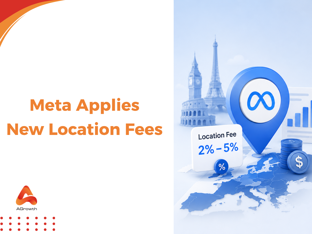 Meta applies new "Location Fees" policy: What advertisers need to know from July 1, 2026