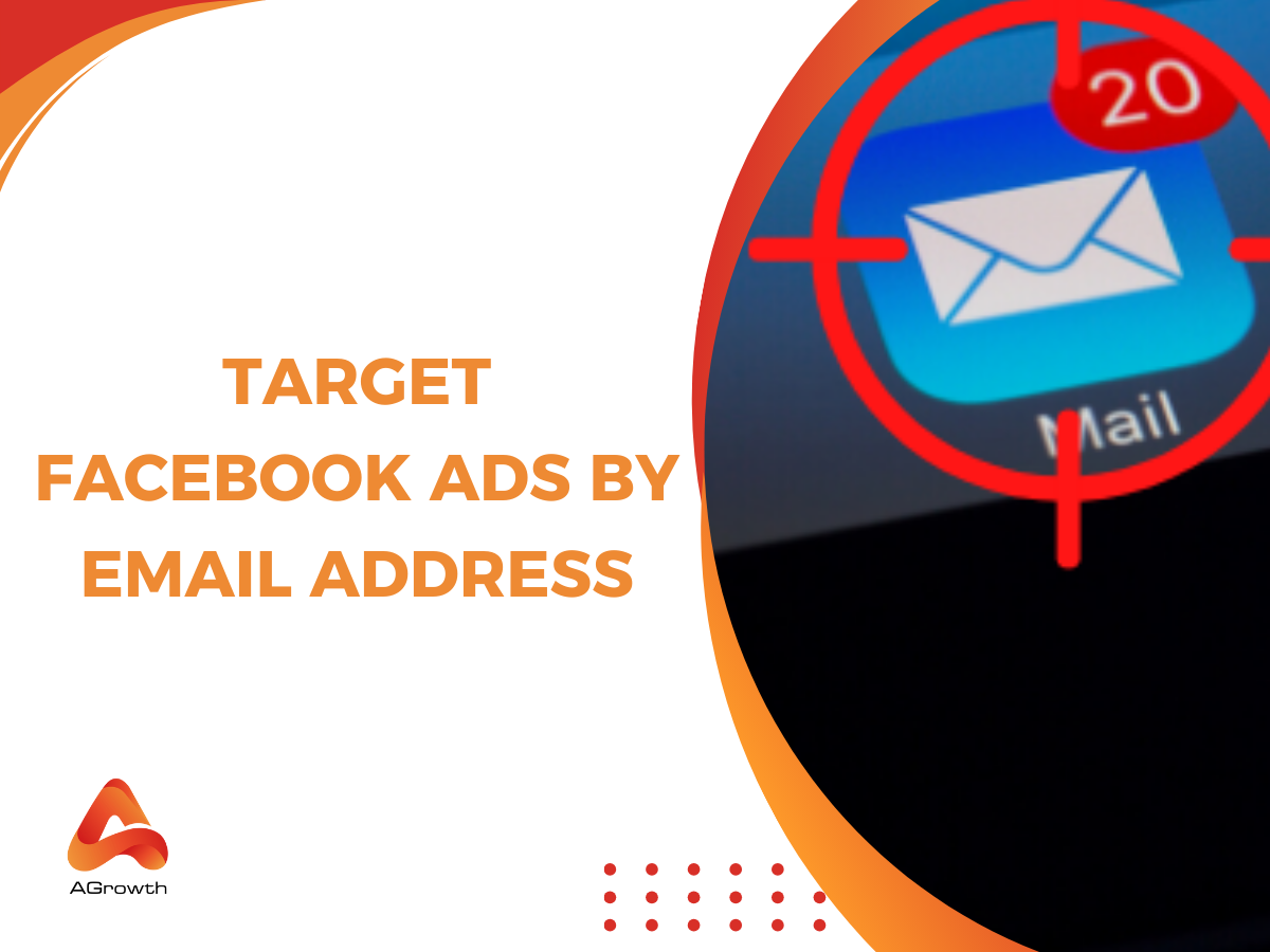 Target Facebook Ads by Email Address: Advanced Guide for Marketers and