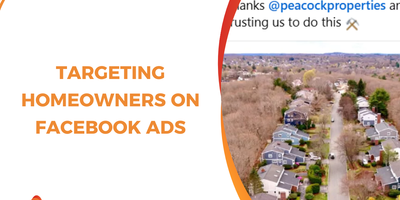 Mastering the Art of Targeting Homeowners on Facebook Ads