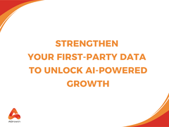Strengthen Your First-Party Data To Unlock AI-Powered Growth
