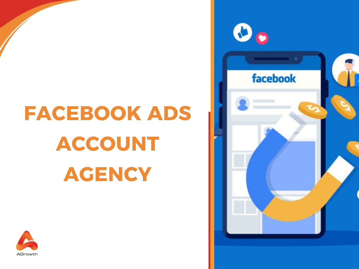 Facebook Ads Account Agency: Everything You Need to Know and How to Ge