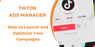 What is TikTok Ads Manager? How to Create & Optimize campaigns in 2025
