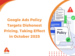 New Google Ads Misrepresentation Policy Targets Dishonest Pricing, Taking Effect in October 2025