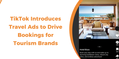 TikTok Introduces Travel Ads to Drive Bookings for Tourism Brands