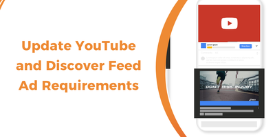 Update YouTube and Discover Feed Ad Requirements