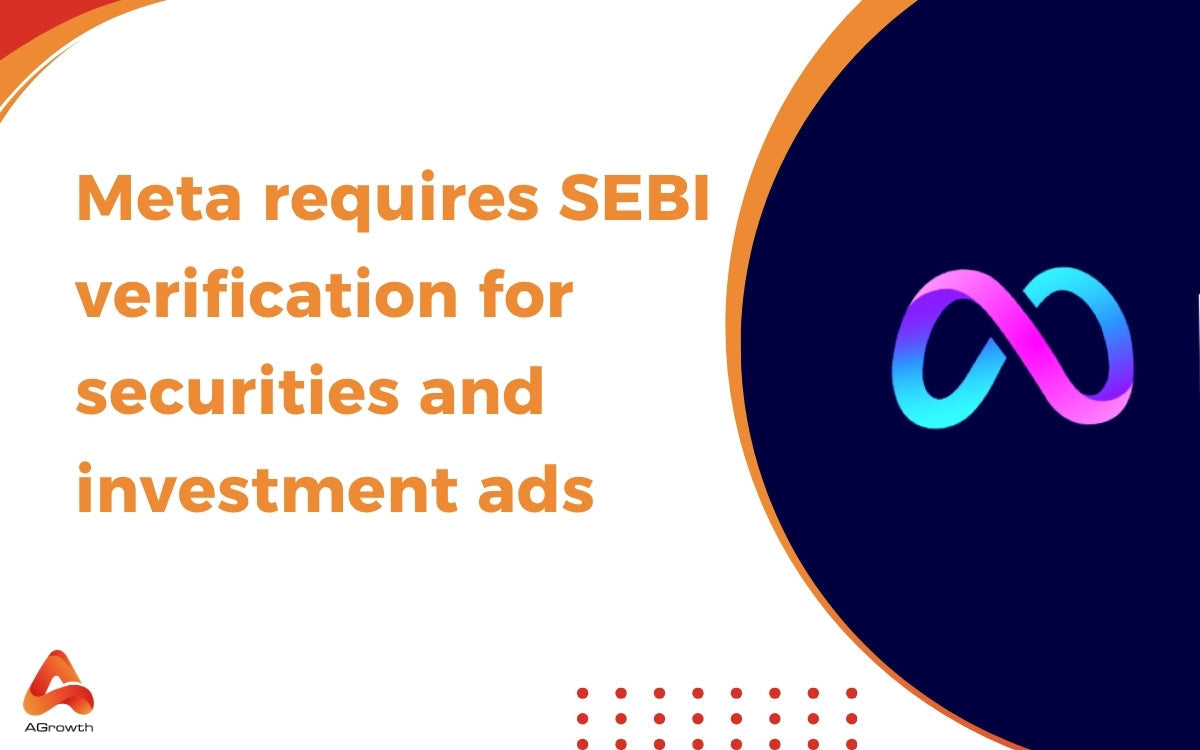 Meta requires SEBI verification for securities and investment ads on its platforms