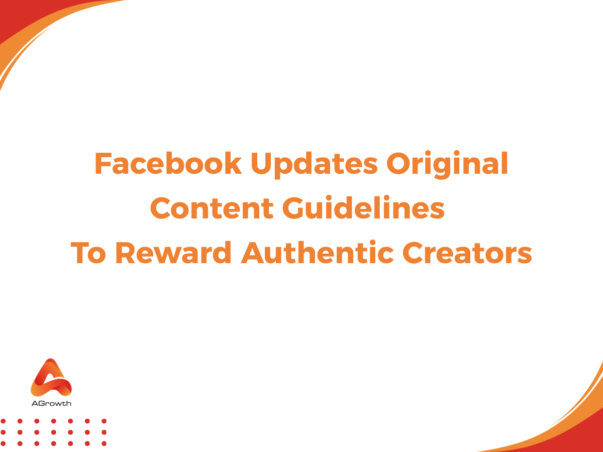 Facebook Updates Original Content Guidelines to Reward Authentic Creators