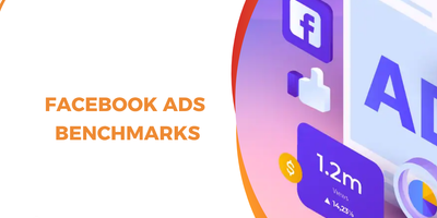 Facebook Ads Benchmarks: Latest Industry Data and Performance Metrics