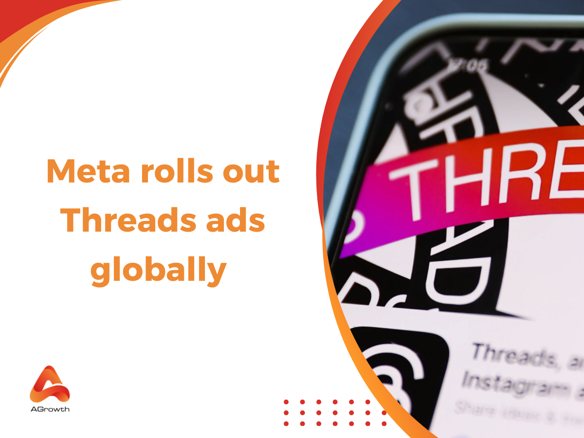 Meta rolls out Threads ads globally with expanded formats and enhanced controls