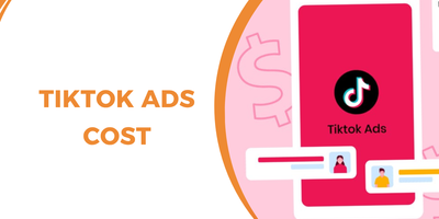 TikTok Ads Cost