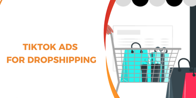 TikTok Ads for Dropshipping: Best Ad Types, Setup & Strategy