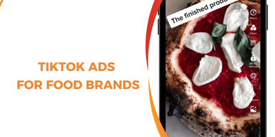 TikTok Ads for Food Brands: Advanced Strategies to Scale Food & Beverage Sales