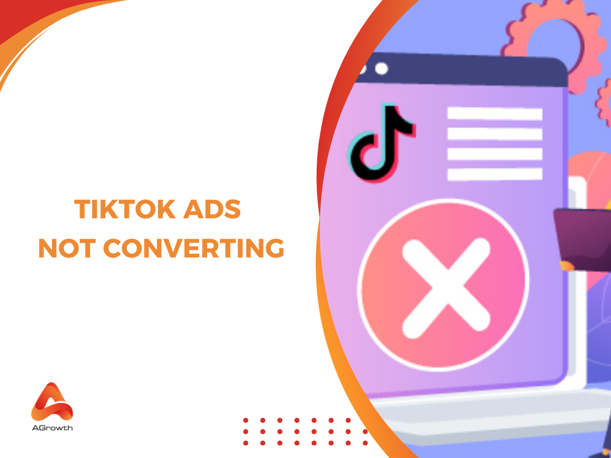 TikTok Ads Not Converting: Causes, Diagnosis, and Proven Fixes