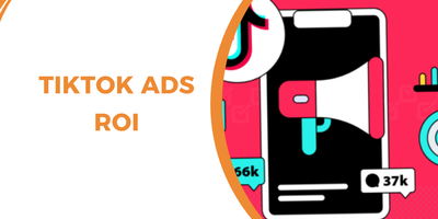 TikTok Ads ROI