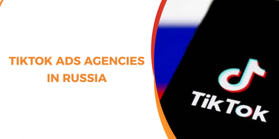 Top TikTok Ads Agencies in Russia (2026 Guide for Performance Marketers)
