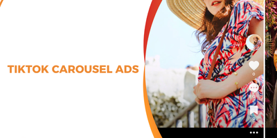 The Complete Guide to TikTok Carousel Ads: Boost Engagement and Sales