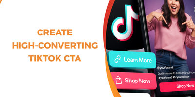 TikTok CTA: How to Create High-Converting Calls to Action That Drive More Clicks and Sales