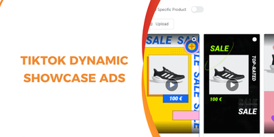 TikTok Dynamic Showcase Ads Explained: Setup, Benefits and Best Practices