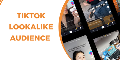 TikTok Lookalike Audience: What It Is and How to Use It Effectively