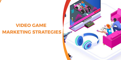 Video Game Marketing Strategies: A Practical Guide for Modern Game Publishers