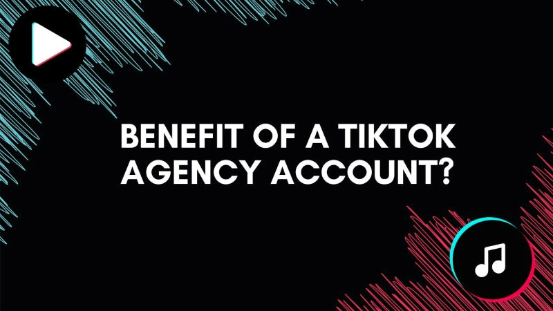 Advantages of TikTok agency account