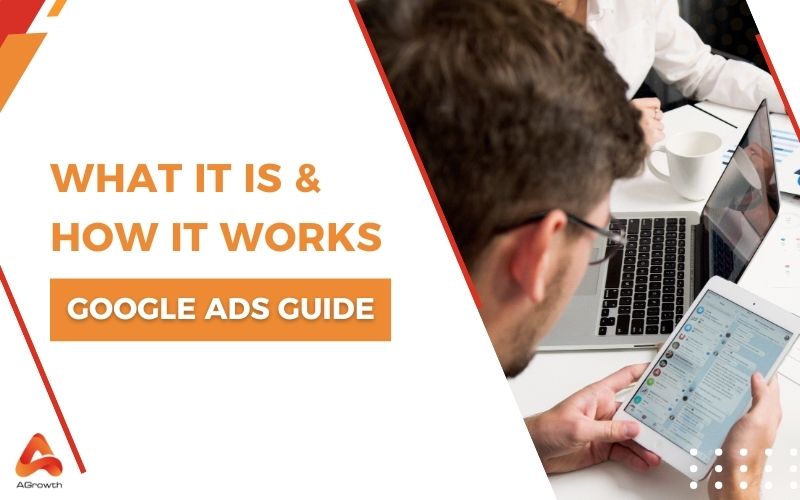 understand google ads: basics, costs, benefits and how to run it