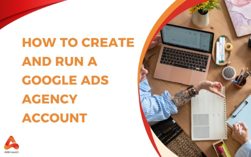 How to create Google ads agency account