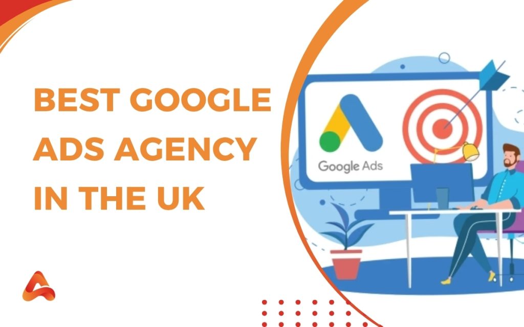 Google Ads agency in the UK